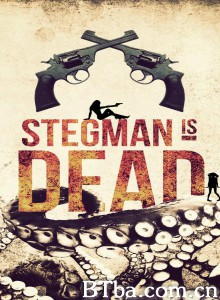 Stegman Is Dead Stegman Is Dead-720p|1080p高清bt种子下载