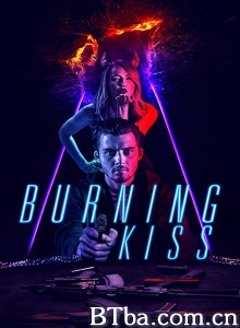 火热的吻/Burning Kiss 火热的吻/Burning Kiss-720p|1080p高清bt种子下载