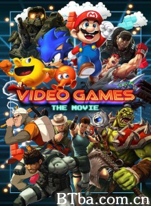 电子游戏大电影/Video Games: The Movie‎-720p|1080p高清bt种子下载