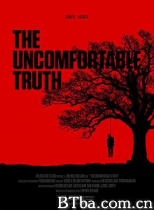 The Uncomfortable Truth‎-720p|1080p高清bt种子下载