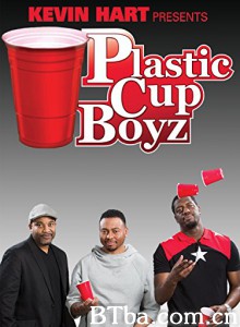 Kevin Hart Presents: Plastic Cup Boyz Kevin Hart Presents: Plastic Cup Boyz-720p|1080p高清bt种子下载