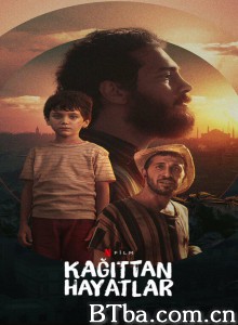 如纸人生/Kağıttan Hayatlar‎-720p|1080p高清bt种子下载