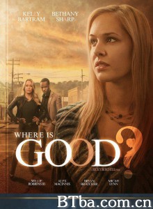 Where Is Good?‎-720p|1080p高清bt种子下载