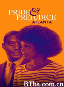傲慢与偏见：亚特兰大/Pride & Prejudice: Atlanta‎-720p|1080p高清bt种子下载