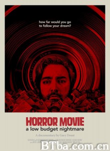 恐怖电影：低成本噩梦/Horror Movie: A Low Budget Nightmare‎-720p|1080p高清bt种子下载