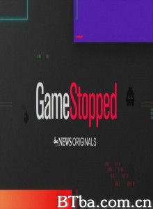 GameStopped‎-720p|1080p高清bt种子下载