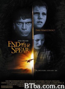 长矛的尖端/End of the Spear‎-720p|1080p高清bt种子下载