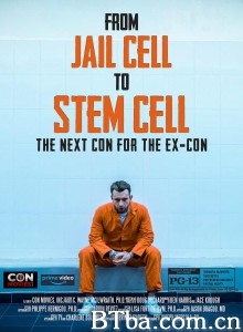 From Jail Cell to Stem Cell: the Next Con for the Ex-Con‎-720p|1080p高清bt种子下载