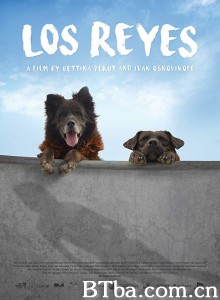 犬犬风尘/Los Reyes 犬犬风尘/Los Reyes-720p|1080p高清bt种子下载