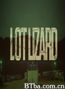 Lot Lizard‎-720p|1080p高清bt种子下载