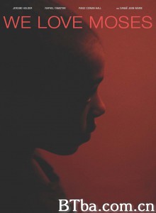 We Love Moses We Love Moses-720p|1080p高清bt种子下载