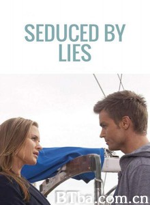 别对我说谎/Seduced by Lies 别对我说谎/Seduced by Lies-720p|1080p高清bt种子下载