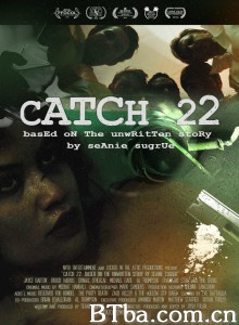 捕获22：根据苏格鲁“不成文的故事”/Catch 22: Based on the Unwritten Story by Seanie Sugrue‎-720p|1080p高清bt种子下载