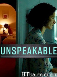 不能说的事/Unspeakable 不能说的事/Unspeakable-720p|1080p高清bt种子下载