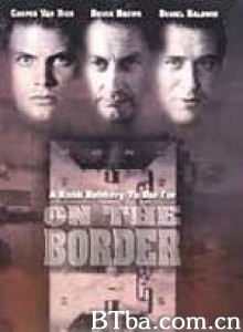 边城战警/On the Border‎-720p|1080p高清bt种子下载