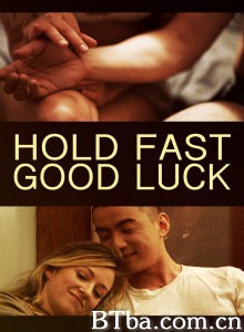 Hold Fast/ Good Luck‎-720p|1080p高清bt种子下载
