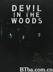林中恶魔/Devil in the Woods 林中恶魔/Devil in the Woods-720p|1080p高清bt种子下载