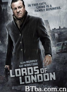 伦敦之王/lords of london 伦敦之王/lords of london-720p|1080p高清bt种子下载