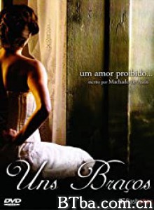 Uns Braços Uns Braços-720p|1080p高清bt种子下载