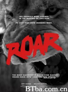 Roar The Most Dangerous Movie Ever Made‎-720p|1080p高清bt种子下载