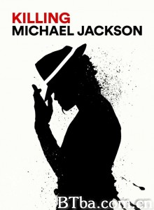 Killing Michael Jackson Killing Michael Jackson-720p|1080p高清bt种子下载