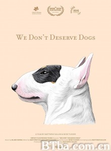 We Don’t Deserve Dogs We Don’t Deserve Dogs-720p|1080p高清bt种子下载