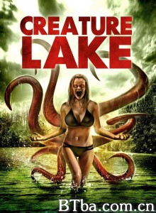 Creature Lake‎-720p|1080p高清bt种子下载