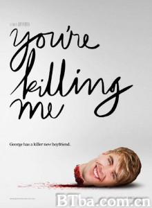 爱的杀戮曲/You're Killing Me‎-720p|1080p高清bt种子下载