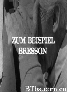 穆谢特拍摄特辑/Zum Beispiel Bresson‎-720p|1080p高清bt种子下载