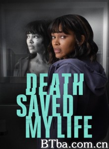 死亡令我重生/Death Saved My Life‎-720p|1080p高清bt种子下载