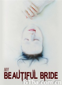 My Beautiful Bride My Beautiful Bride-720p|1080p高清bt种子下载