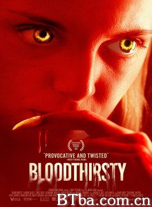 嗜血本性/Bloodthirsty‎-720p|1080p高清bt种子下载