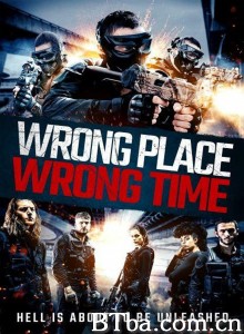 错误的地点，错误的时间/Wrong Place/ Wrong Time‎-720p|1080p高清bt种子下载