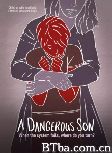 危险的孩子/A Dangerous Son‎-720p|1080p高清bt种子下载
