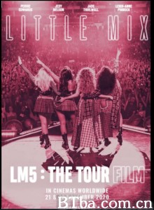 小混混五专巡演电影/Little Mix: LM5 - The Tour Film ‎-720p|1080p高清bt种子下载