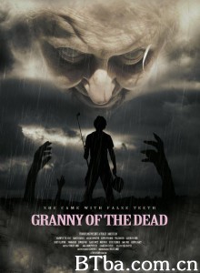 阿奶是僵尸/Granny of the Dead 阿奶是僵尸/Granny of the Dead-720p|1080p高清bt种子下载
