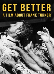 Get Better: A Film About Frank Turner Get Better: A Film About Frank Turner-720p|1080p高清bt种子下载