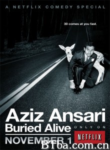 阿兹·安萨里:活埋/Aziz Ansari: Buried Alive 阿兹·安萨里:活埋/Aziz Ansari: Buried Alive-720p|1080p高清bt种子下载