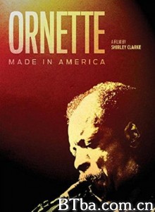 奥内特：美国制造/Ornette: Made In America‎-720p|1080p高清bt种子下载