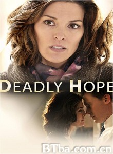 Deadly Hope‎-720p|1080p高清bt种子下载