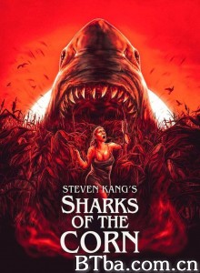 玉米田中的鲨鱼/Sharks of the Corn‎-720p|1080p高清bt种子下载