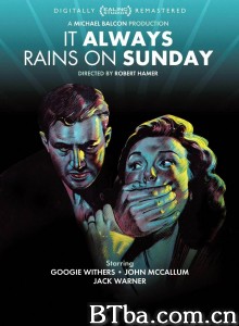 周日总是下雨天/It Always Rains on Sunday‎-720p|1080p高清bt种子下载