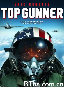 壮志者凌云/Top Gunner‎-720p|1080p高清bt种子下载
