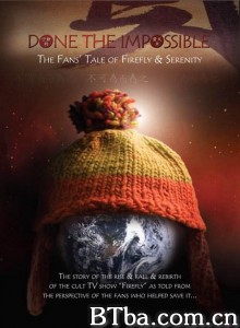 不可为而为之/Done the Impossible-The Fans' Tale of Firefly and Serenity‎-720p|1080p高清bt种子下载