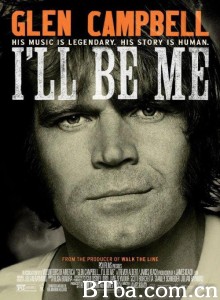 格伦·坎贝尔：我就是我/Glen Campbell: I'll Be Me‎-720p|1080p高清bt种子下载