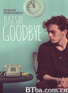 只道再见/Just Say Goodbye‎-720p|1080p高清bt种子下载