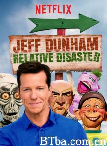 杰夫·唐纳姆:亲戚灾难/Jeff Dunham: Relative Disaster 杰夫·唐纳姆:亲戚灾难/Jeff Dunham: Relative Disaster-720p|1080p高清bt种子下载
