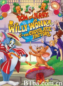 猫和老鼠：查理和巧克力工厂/Tom and Jerry: Willy Wonka and the Chocolate Factory‎-720p|1080p高清bt种子下载