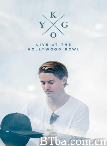 Kygo: Live at the Hollywood Bowl‎-720p|1080p高清bt种子下载