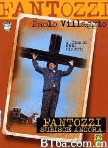凡托齐再遭不测/Fantozzi subisce ancora‎-720p|1080p高清bt种子下载